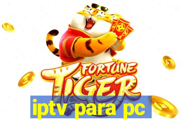 iptv para pc